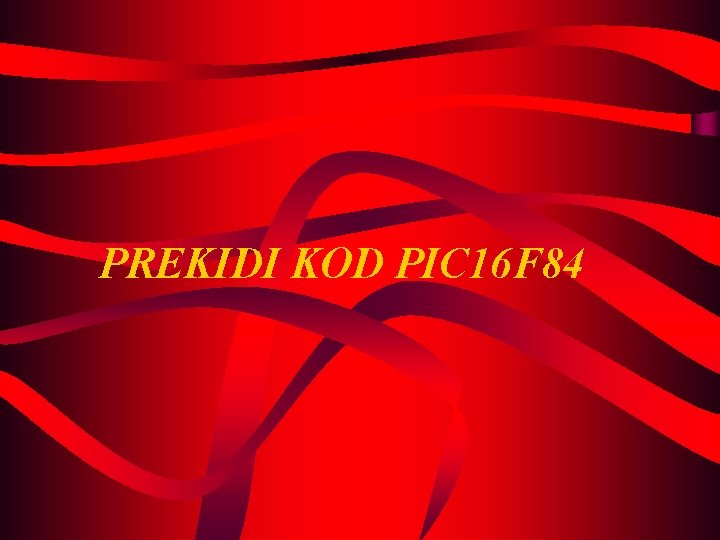 PREKIDI KOD PIC 16 F 84 