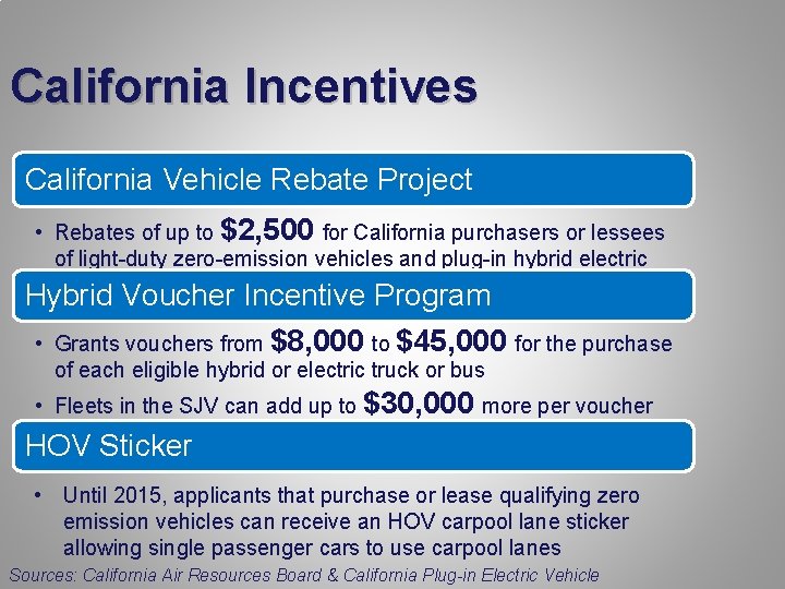 California Incentives California Vehicle Rebate Project • Rebates of up to $2, 500 for