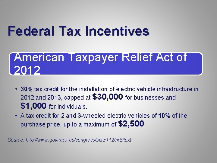Federal Tax Incentives American Taxpayer Relief Act of 2012 • 30% tax credit for