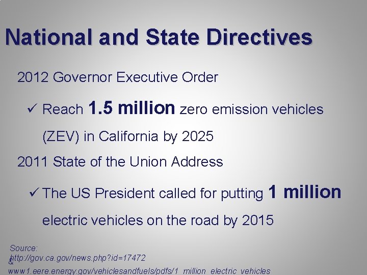 National and State Directives 2012 Governor Executive Order ü Reach 1. 5 million zero