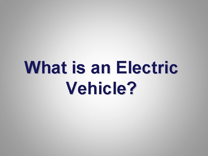 What is an Electric Vehicle? 