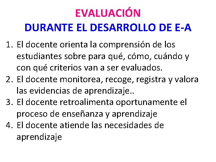 EVALUACIÓN DURANTE EL DESARROLLO DE E-A 1. El docente orienta la comprensión de los