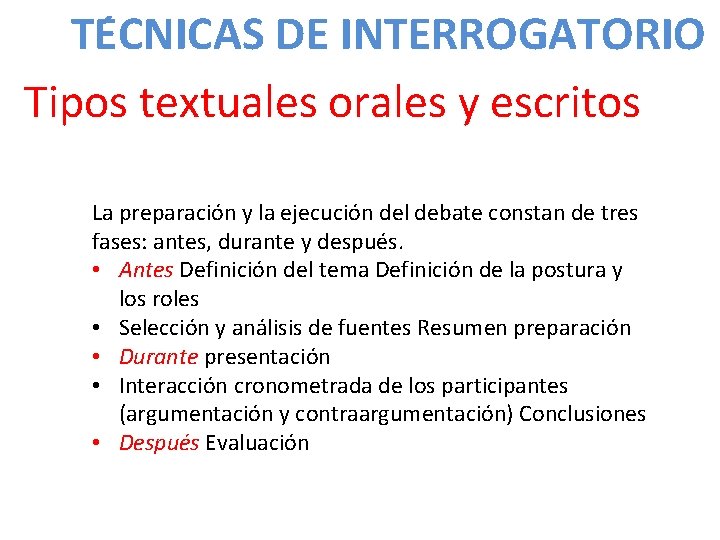 TE CNICAS DE INTERROGATORIO Tipos textuales orales y escritos La preparación y la ejecución