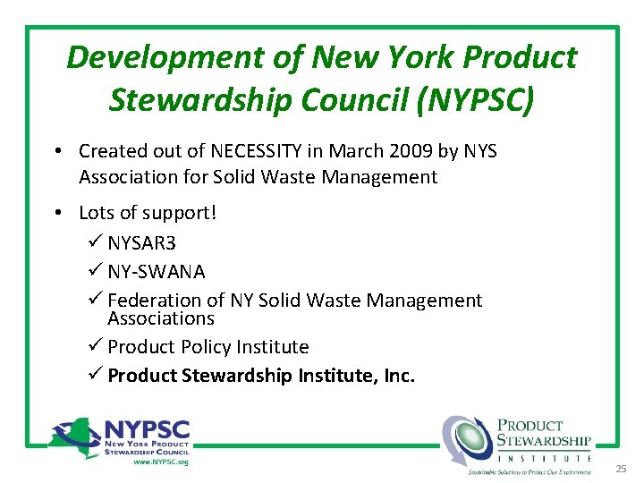 Development of New York Product Stewardship Council (NYPSC) • Created out of NECESSITY in