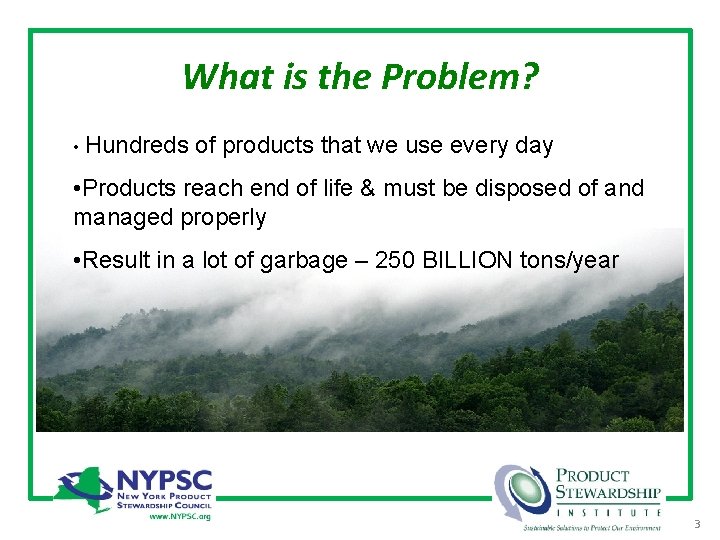 What is the Problem? • Hundreds of products that we use every day •