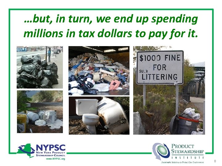 …but, in turn, we end up spending millions in tax dollars to pay for