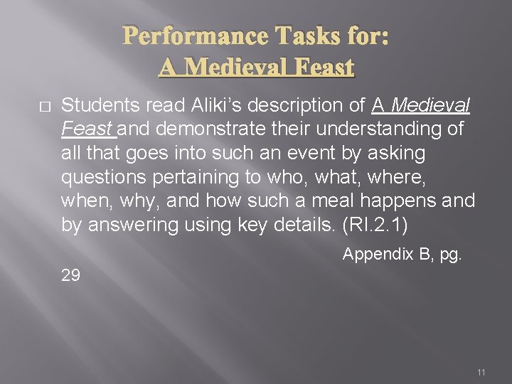 Performance Tasks for: A Medieval Feast � Students read Aliki’s description of A Medieval