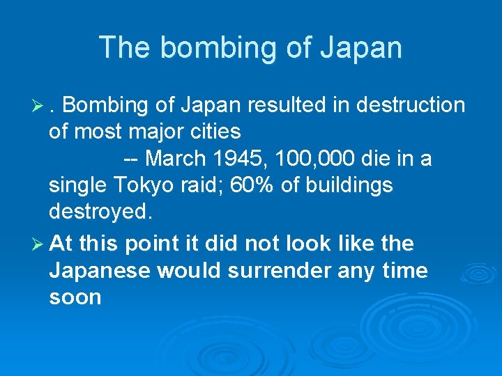 The bombing of Japan Ø. Bombing of Japan resulted in destruction of most major