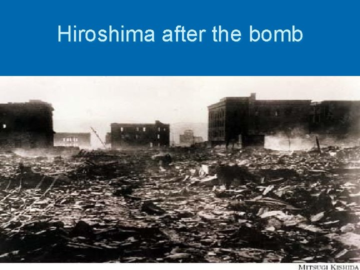 Hiroshima after the bomb 