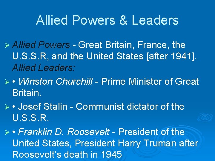 Allied Powers & Leaders Ø Allied Powers - Great Britain, France, the U. S.