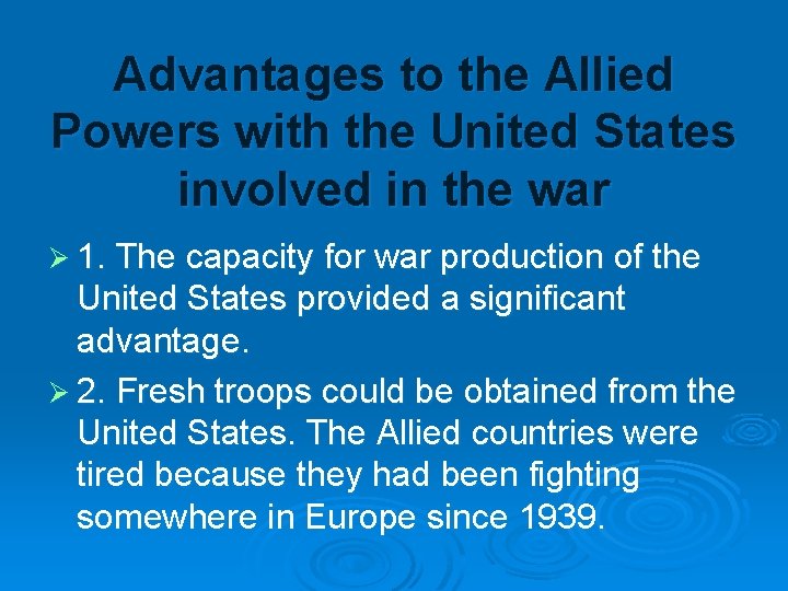 Advantages to the Allied Powers with the United States involved in the war Ø