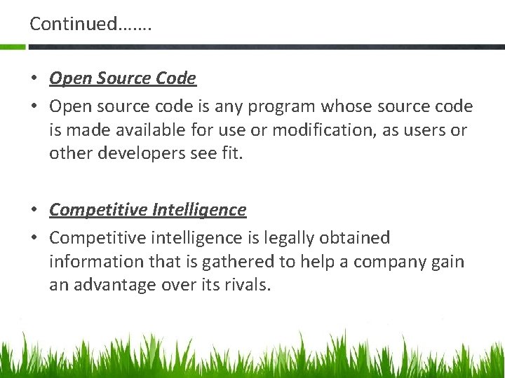 Continued……. • Open Source Code • Open source code is any program whose source