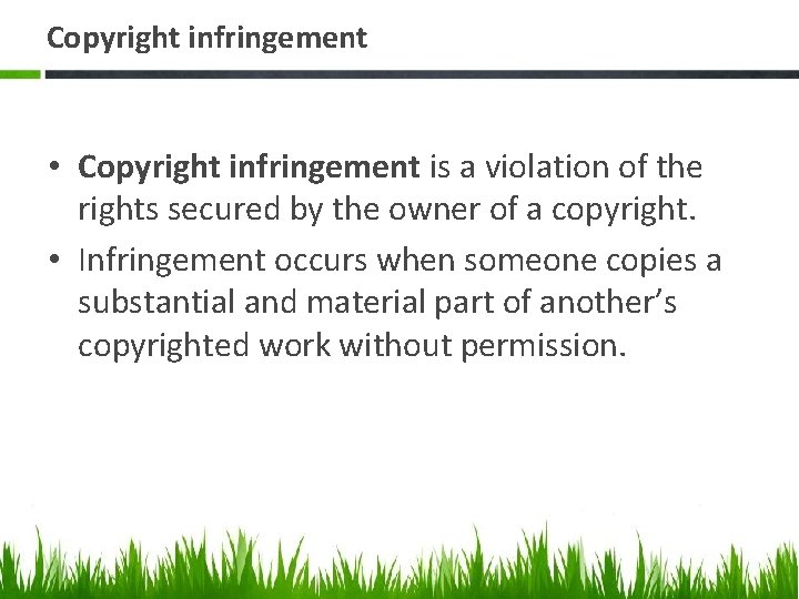 Copyright infringement • Copyright infringement is a violation of the rights secured by the