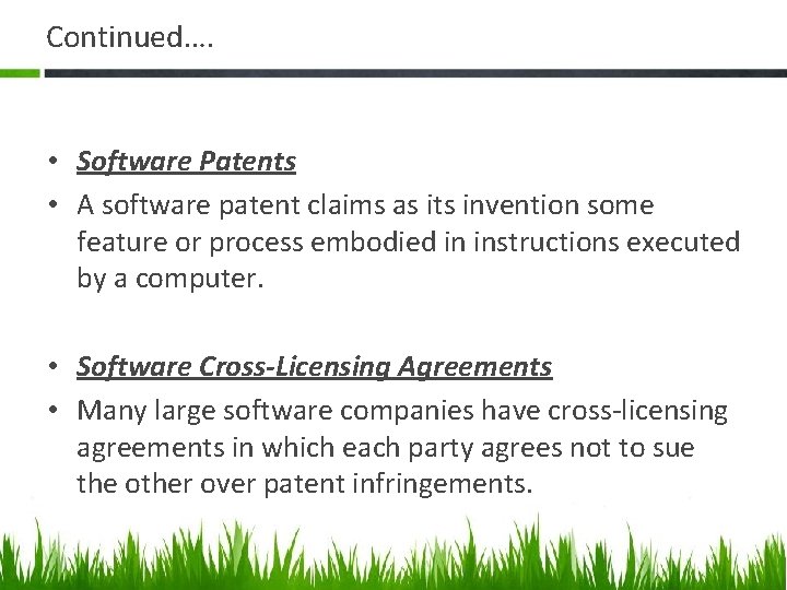 Continued…. • Software Patents • A software patent claims as its invention some feature