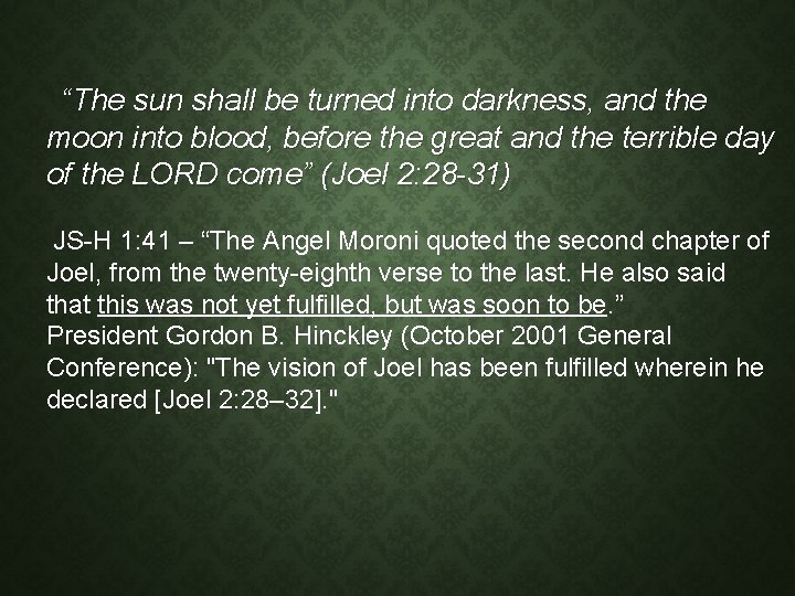 “The sun shall be turned into darkness, and the moon into blood, before the