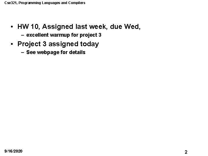 Cse 321, Programming Languages and Compilers • HW 10, Assigned last week, due Wed,