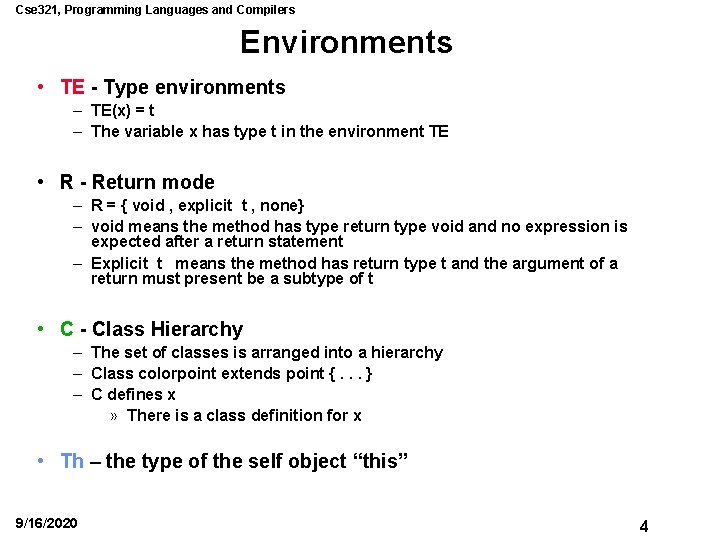Cse 321, Programming Languages and Compilers Environments • TE - Type environments – TE(x)