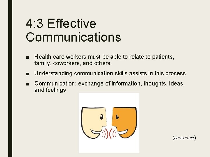 4: 3 Effective Communications ■ Health care workers must be able to relate to