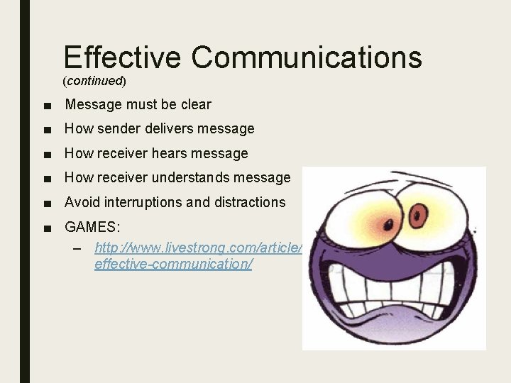 Effective Communications (continued) ■ Message must be clear ■ How sender delivers message ■
