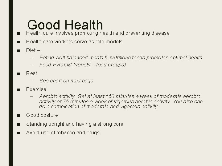 Good Health ■ Health care involves promoting health and preventing disease ■ Health care