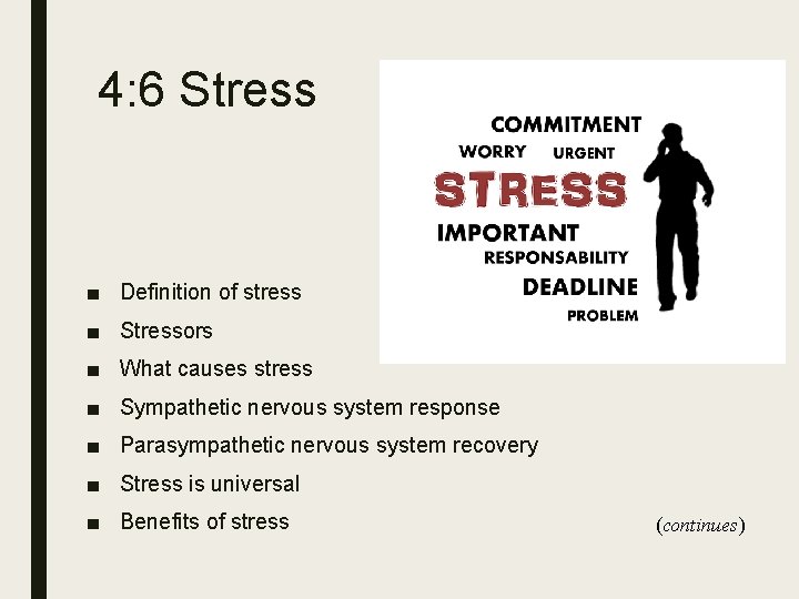 4: 6 Stress ■ Definition of stress ■ Stressors ■ What causes stress ■