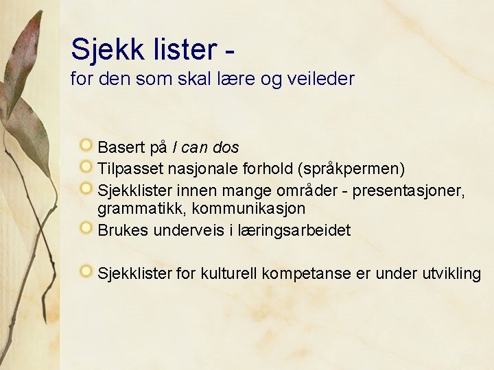 Sjekk lister for den som skal lære og veileder Basert på I can dos