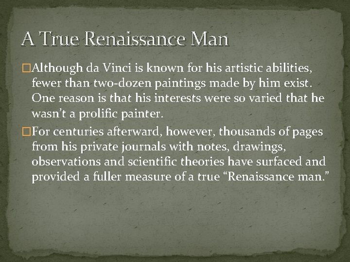 A True Renaissance Man �Although da Vinci is known for his artistic abilities, fewer