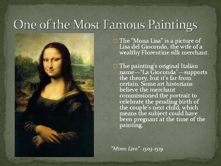One of the Most Famous Paintings � The "Mona Lisa" is a picture of