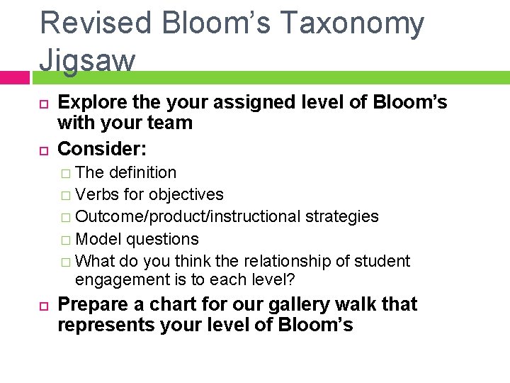 Revised Bloom’s Taxonomy Jigsaw Explore the your assigned level of Bloom’s with your team