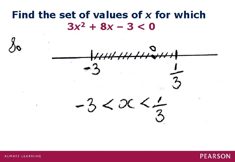 Find the set of values of x for which 3 x 2 + 8 Find the set of values of x for which 3 x 2 + 8