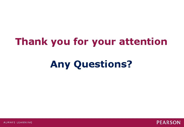 Thank you for your attention Any Questions? Thank you for your attention Any Questions?