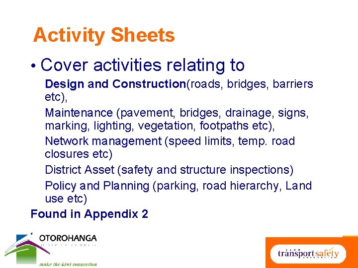 Activity Sheets • Cover activities relating to Design and Construction(roads, bridges, barriers etc), Maintenance