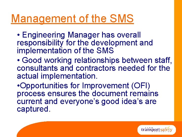 Management of the SMS • Engineering Manager has overall responsibility for the development and