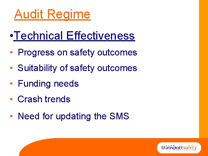 Audit Regime • Technical Effectiveness • Progress on safety outcomes • Suitability of safety