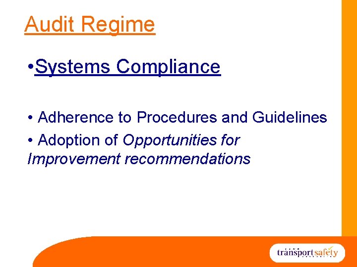 Audit Regime • Systems Compliance • Adherence to Procedures and Guidelines • Adoption of