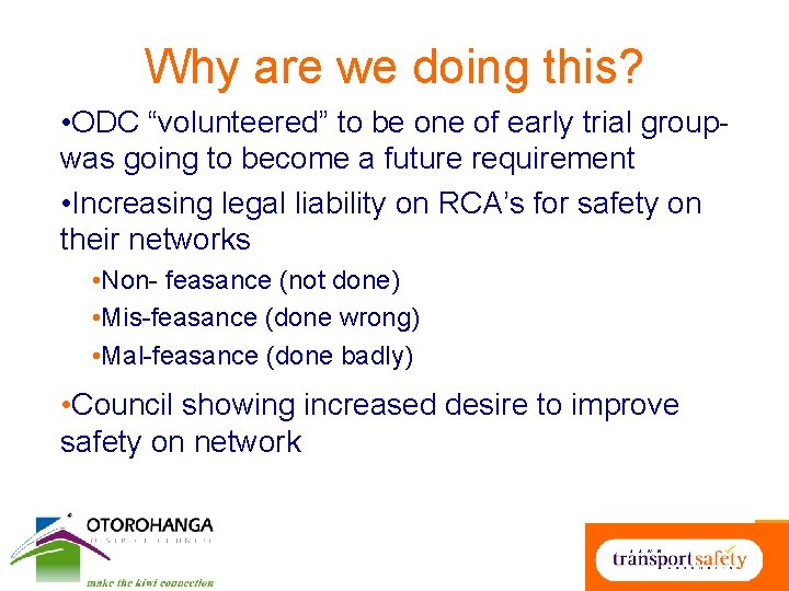 Why are we doing this? • ODC “volunteered” to be one of early trial