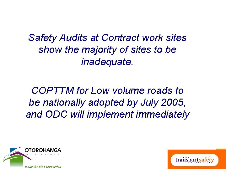 Safety Audits at Contract work sites show the majority of sites to be inadequate.