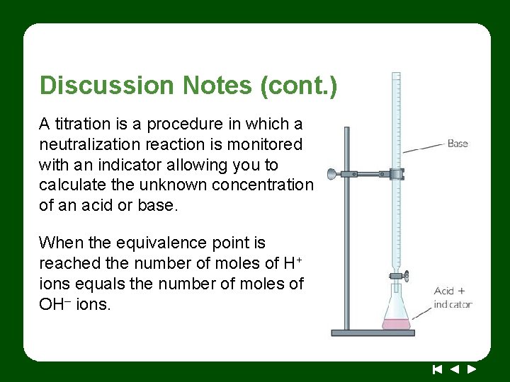 Discussion Notes (cont. ) A titration is a procedure in which a neutralization reaction