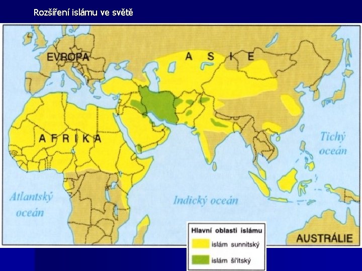 Rozšíření islámu ve světě Rozšíření islámu ve světě