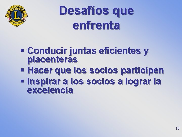 Desafíos que enfrenta § Conducir juntas eficientes y placenteras § Hacer que los socios