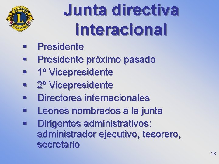 Junta directiva interacional § § § § Presidente próximo pasado 1º Vicepresidente 2º Vicepresidente