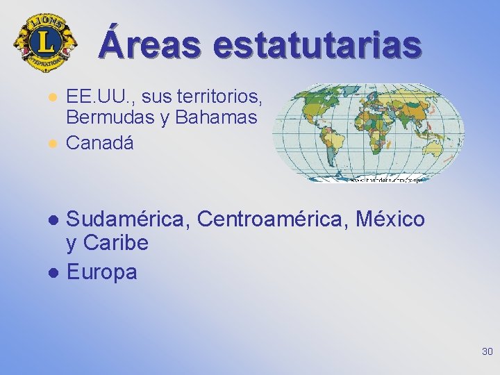 Áreas estatutarias l l EE. UU. , sus territorios, Bermudas y Bahamas Canadá Sudamérica,