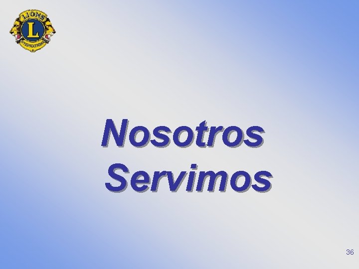 Nosotros Servimos 36 