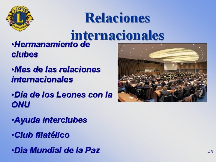 Relaciones internacionales • Hermanamiento de clubes • Mes de las relaciones internacionales • Día