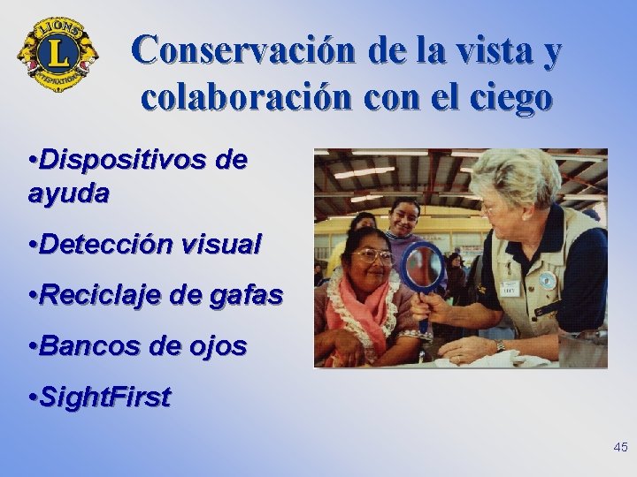 Conservación de la vista y colaboración con el ciego • Dispositivos de ayuda •