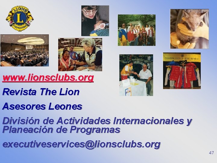 www. lionsclubs. org Revista The Lion Asesores Leones División de Actividades Internacionales y Planeación