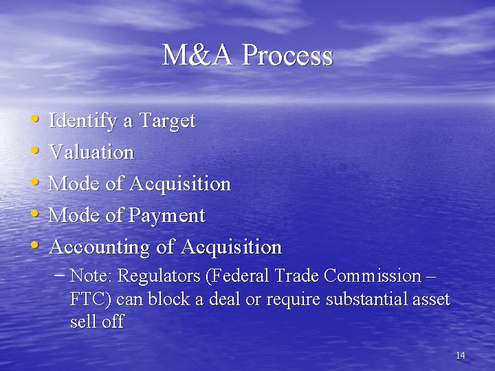 M&A Process • • • Identify a Target Valuation Mode of Acquisition Mode of