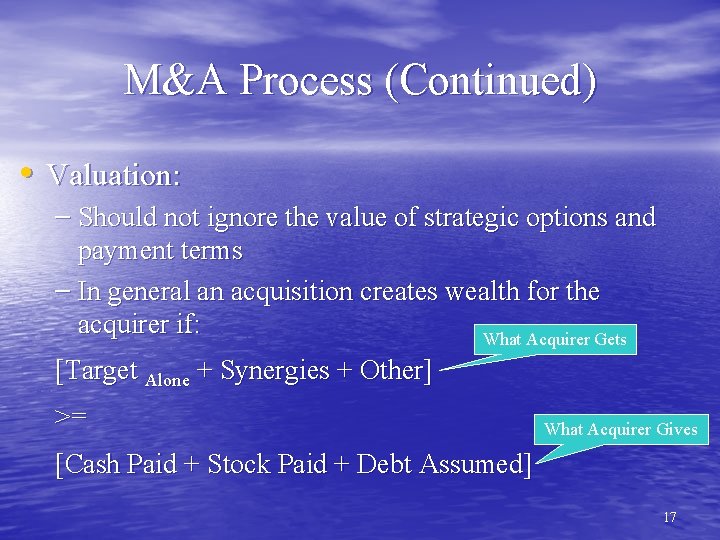 M&A Process (Continued) • Valuation: – Should not ignore the value of strategic options