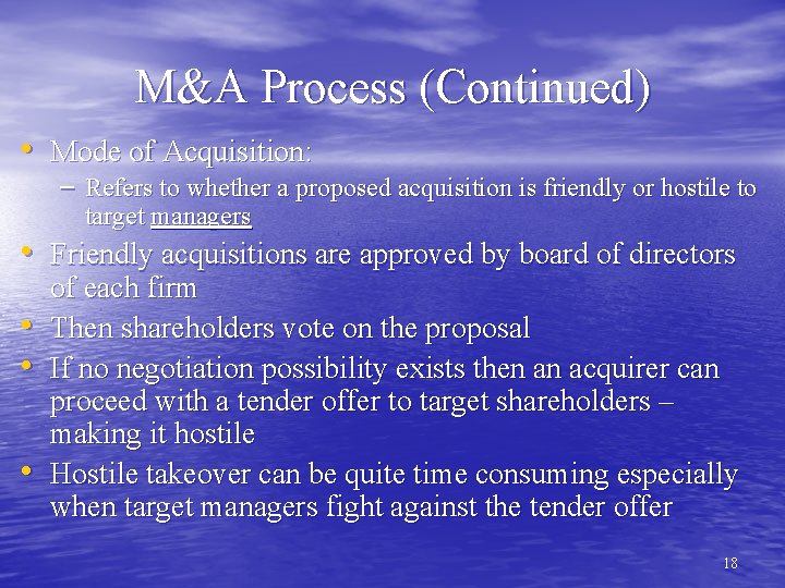 M&A Process (Continued) • Mode of Acquisition: – Refers to whether a proposed acquisition