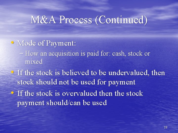 M&A Process (Continued) • Mode of Payment: – How an acquisition is paid for: